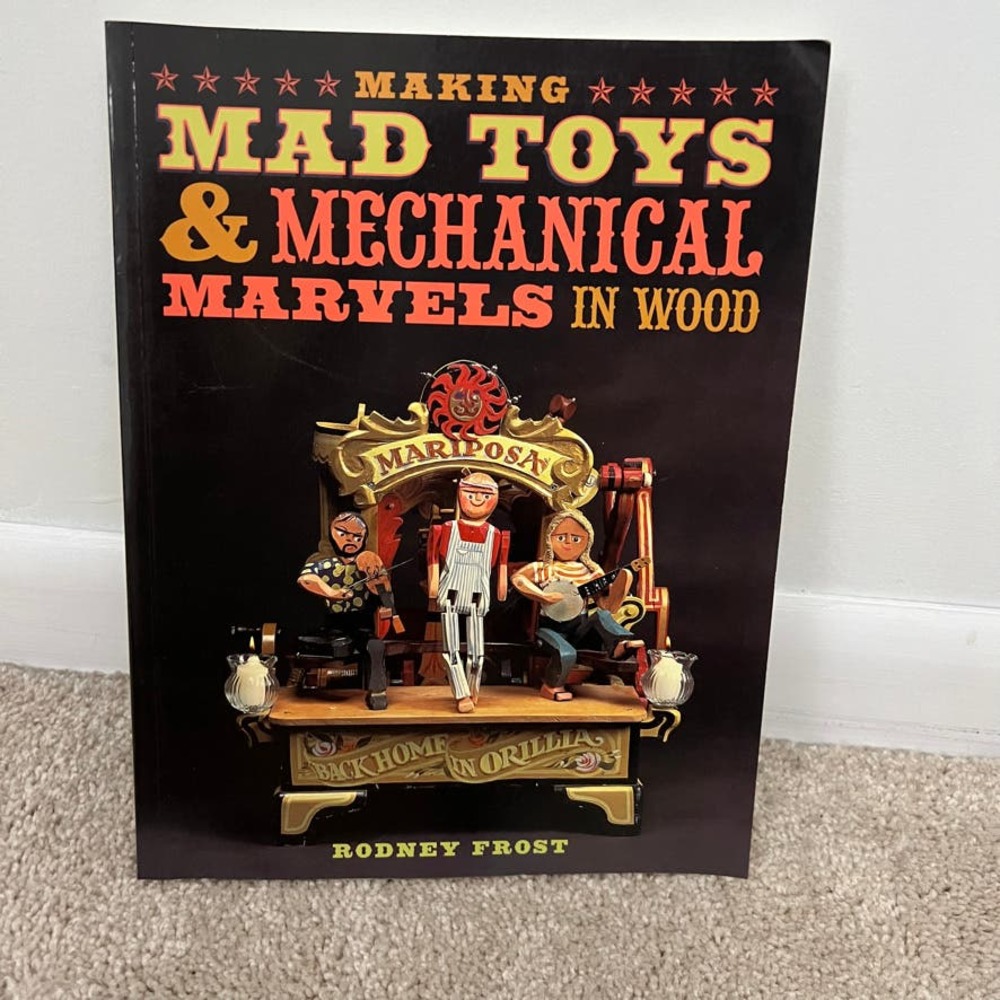 Marking Mad Toys & Mechanical‎ Marvels in Wood